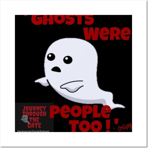 Ghosts were people too! Wall Art by Sysco